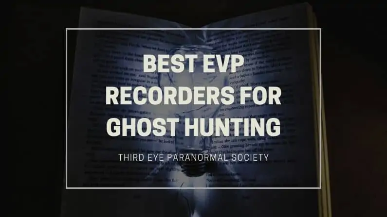 Best EVP Recorders for Ghost Hunting [2022]