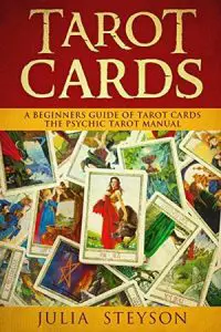 Tarot Cards A Beginners Guide of Tarot Cards The Psychic Tarot Manual